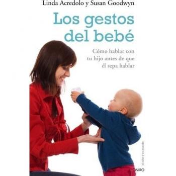 Los gestos del bebé: Cómo hablar con tu hijo antes de que él sepa hablar