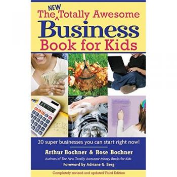 New Totally Awesome Business Book for Kids: Revised Edition
