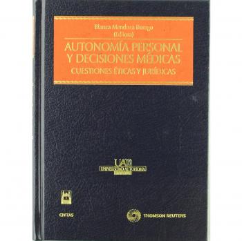 Autonomía personal y decisiones médicas - Cuestiones éticas y jurídicas