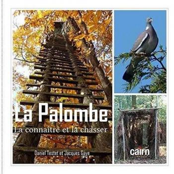 Palombe, La - La Connaitre Et La Chasser: La connaître et la chasser