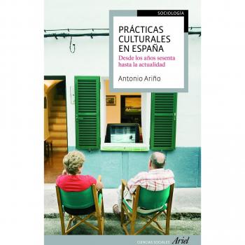 Prácticas culturales en España: De los años sesenta a la actualidad