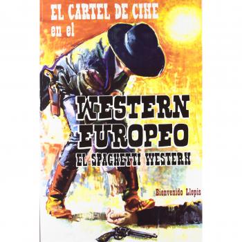EL CARTEL DE CINE EN EL WESTERN EUROPEO: EL SPAGUETTI WESTERN