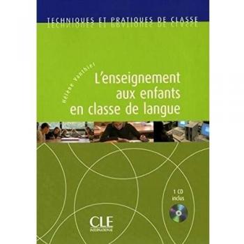 L'enseignement aux enfants en classe de langue. Con CD-ROM: L'enseignement aux enfants + CD-audio