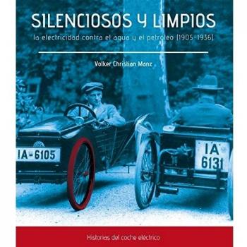 SILENCIOSOS Y LIMPIOS. LA ELECTRICIDAD CONTRA EL AGUA Y EL PETRÓLEO