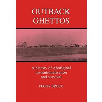 Ghettos Aborígenes en el Outback: Institucionalización y Supervivencia (Estudios en Historia Australiana) - Edición de Bolsillo