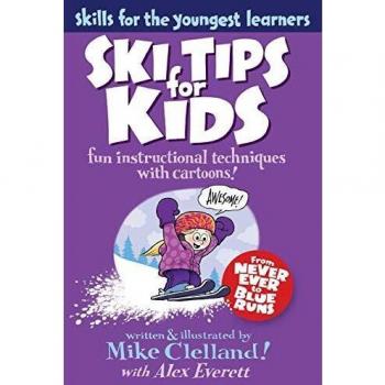Ski Tips for Kids: Fun Instructional Techniques With Cartoons, First Edition