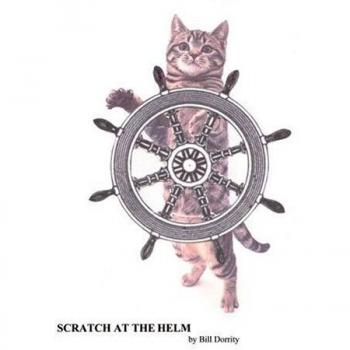 Scratch at the Helm: A Nautical Adventure Novel by Bill Dorrity