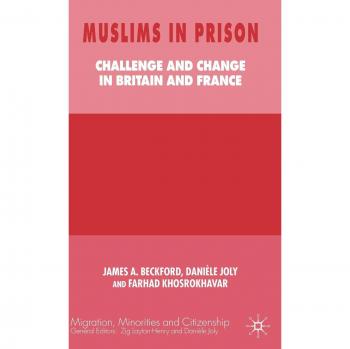 Muslims in Prison: Challenge and Change in Britain and France