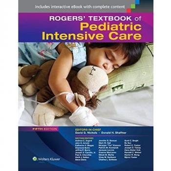 Rogers' Textbook of Pediatric Intensive Care