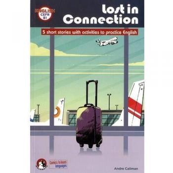 MALAMUTE COMICS LOST IN CONNECTION - Comic educativo para estudiantes, nivel B1, incluye 5 historias cortas con actividades para practicar inglés