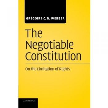 Constitución Negociable: Sobre la Limitación de Derechos - Gregoire C. N. Webber