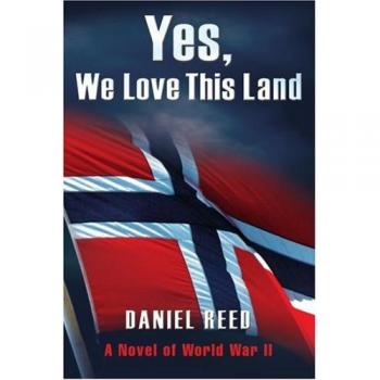 Yes, We Love This Land: A World War II Historical Fiction Novel by Daniel Reed