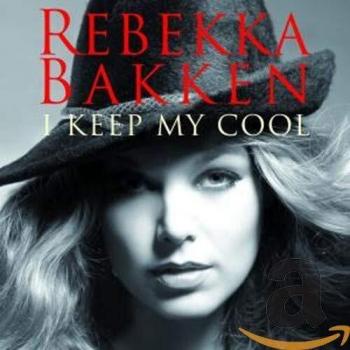 I Keep My Cool - Rebekka Bakken