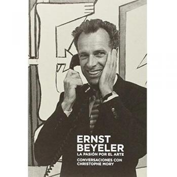 Ernst Beyeler: La pasión por el arte