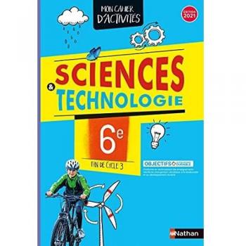 Sciences & Technologie 6e fin de Cycle 3: Mon cahier d'activités