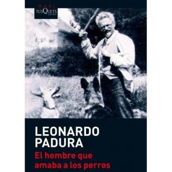 El hombre que amaba a los perros - Leonardo Padura