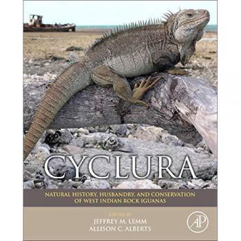 Cyclura: Comprehensive Guide to West Indian Rock Iguanas - Natural History, Care, and Conservation