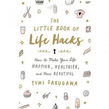 Little Book of Life Hacks, The: How to Make Your Life Happier, Healthier, and More Beautiful