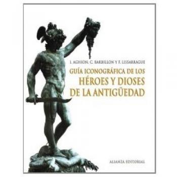 Guía iconográfica de los héroes y dioses de la antigüedad