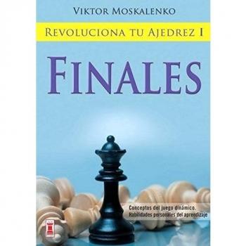 Revoluciona tu ajedrez i. Finales: Aprende un nuevo sistema para ser mejor jugador
