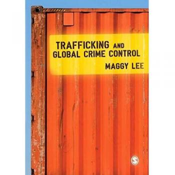 Trafficking and Global Crime Control