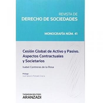 CESIÓN GLOBAL DE ACTIVO Y PASIVO. ASPECTOS CONTRACTUALES Y SOCIETARIOS