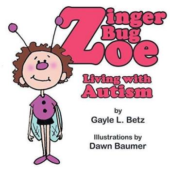 Zinger Bug Zoe: Viviendo con Autismo - Edición en Tapa Blanda