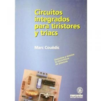 Circuitos Integrados para Tristores y Triacs: Descubra y domine la electrónica de potencia: 1