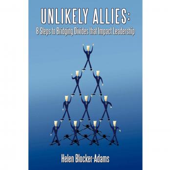 Unlikely Allies: 8 Steps to Leadership Unity - Paperback Edition