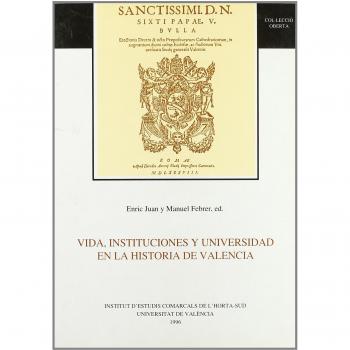 Vida, instituciones y Universidad en la historia de Valencia