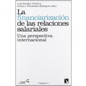 Financiarizacion De Las Relaciones Salariales. Una Perspectiva Internacional La