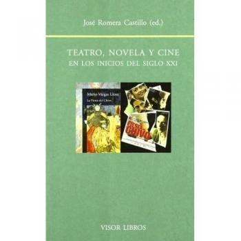 TEATRO NOVELA Y CINE EN LOS INICIOS SIGLO XXI