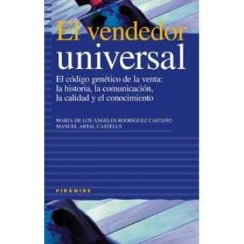 El vendedor universal: El código genético de la venta: la historia, la comunicación, la calidad y el conocimiento