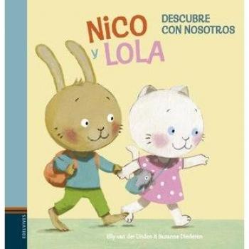 Nico y Lola. Descubre con nosotros: 1 - Van Der Linden Elly