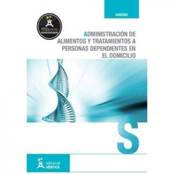 Administración de alimentos y tratamientos a personas dependientes en el domicilio