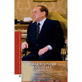 Berlusconism and Italy: A Historical Interpretation