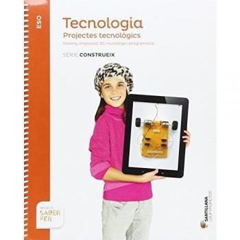 TECNOLOGIA PROYECTES TECNOLOGIC SERIE CONSTRUEIX 4 ESO SABER FER - 9788490470763