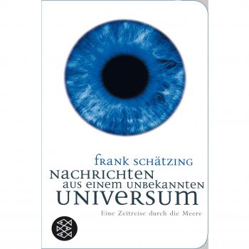 Frank Schätzing: Noticias de un universo desconocido - Una travesía por los mares (Edición de bolsillo)