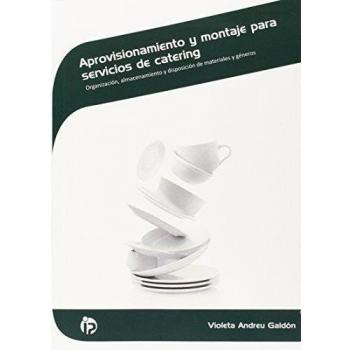 Aprovisionamiento y montaje para servicios de catering: Organización, almacenamiento y disposición de materiales y géneros