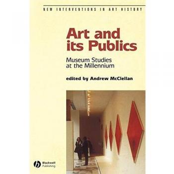 Art and its Publics: Museum Studies at the Millennium: 02