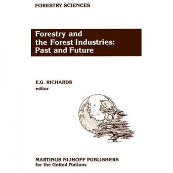 Forestry and the Forest Industries: Past and Future