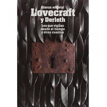 Los que vigilan desde el tiempo y otros cuentos - Lovecraft, H. P./derleth, August