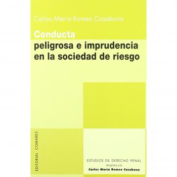 Conducta peligrosa e imprudencia en la sociedad de riesgo