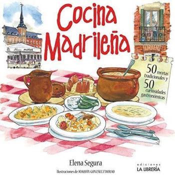 Cocina madrileña. 50 recetas tradicionales. 50 curiosidades gastronómicas