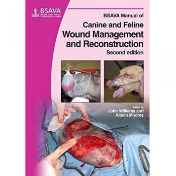 BSAVA Manual of Canine and Feline Wound Management and Reconstruction