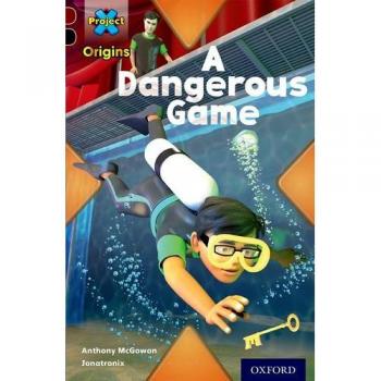 Project X Origins: Dark Red+ Book band, Oxford Level 20: Into the Future: A Dangerous Game