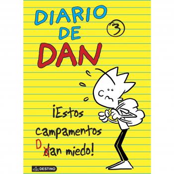¡Estos campamentos Dan miedo!: Diario de Dan 3