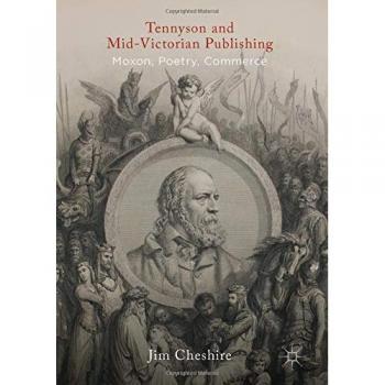 Tennyson and Mid-Victorian Publishing: Moxon, Poetry, Commerce
