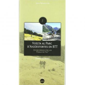 Vuelta Al Parc D'Aigüestortes En BTT: Un recorrido por los Pedals de Foc: 8 - Rafael Vallbona