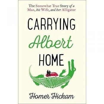 Llevando a Albert a Casa: La Historia Algo Verdadera de un Hombre, su Esposa y su Cocodrilo